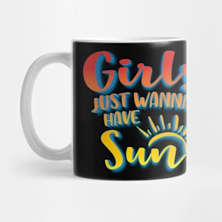 Girls Just Wanna Have Sun Mug